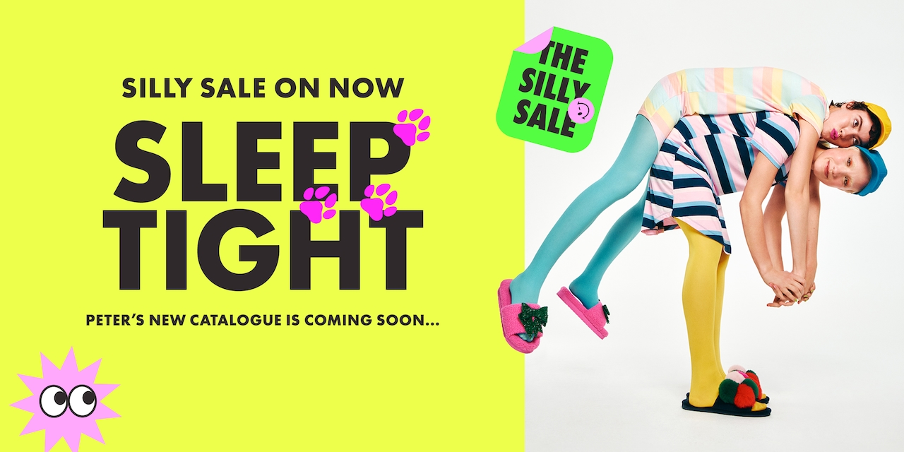 Silly Sale On Now - Sleep tight, Peter's new catalogue is coming soon...
