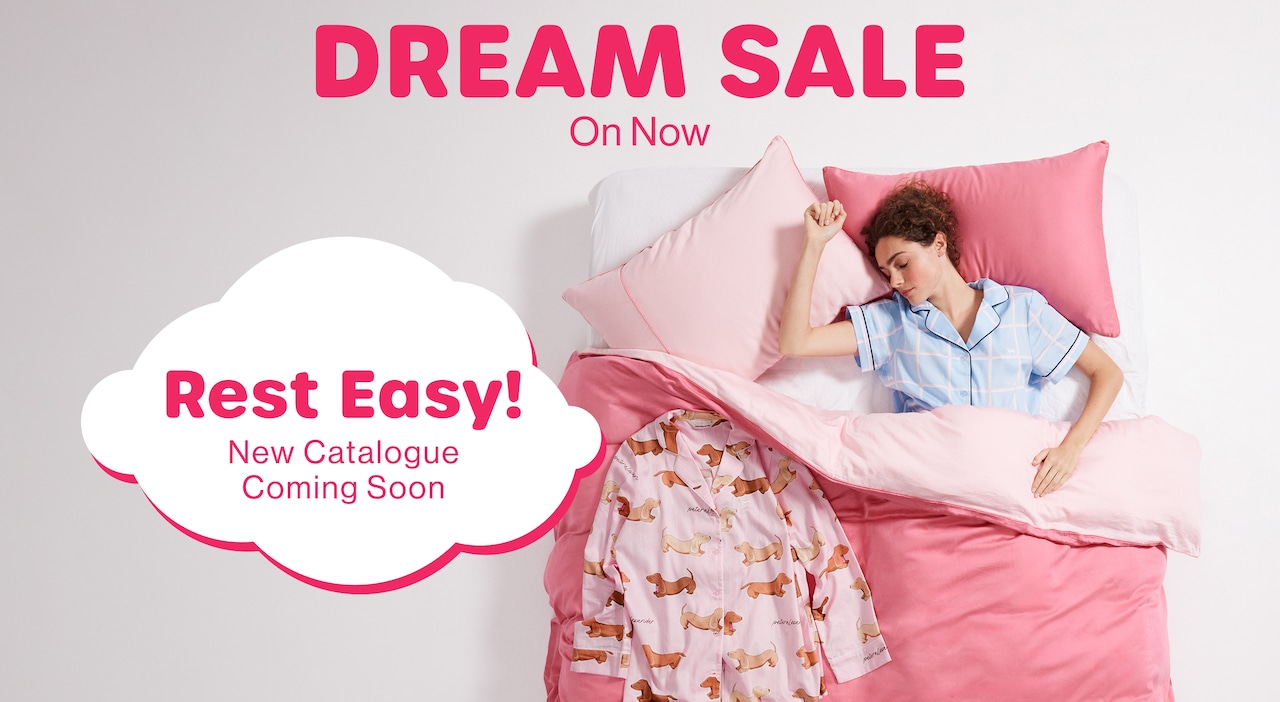 Dream Sale On Now. Rest Easy! New Catalogue Coming Soon