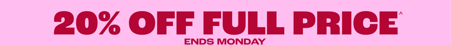 20% Off Full Price. Ends Monday.