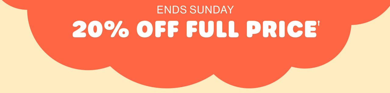 20% Off Full Price. Ends Sunday