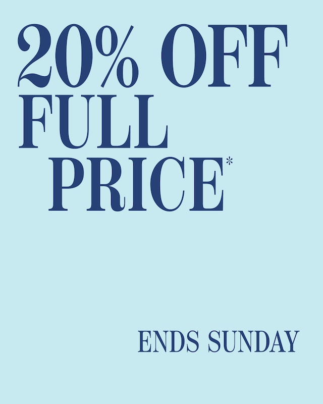 20% Off Full Price - Ends Sunday