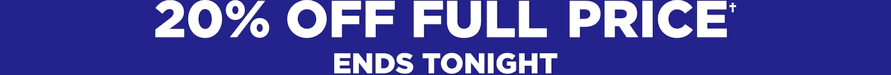 20% Off Full Price. Ends Tonight