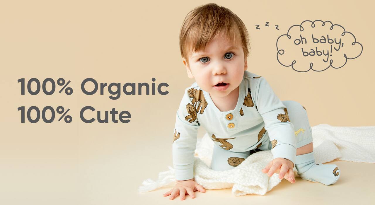 Oh baby, baby! 100% Organic, 100% Cute